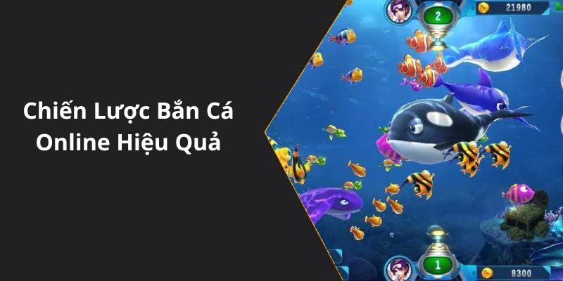 Chiến Lược Bắn Cá Online Hiệu Quả