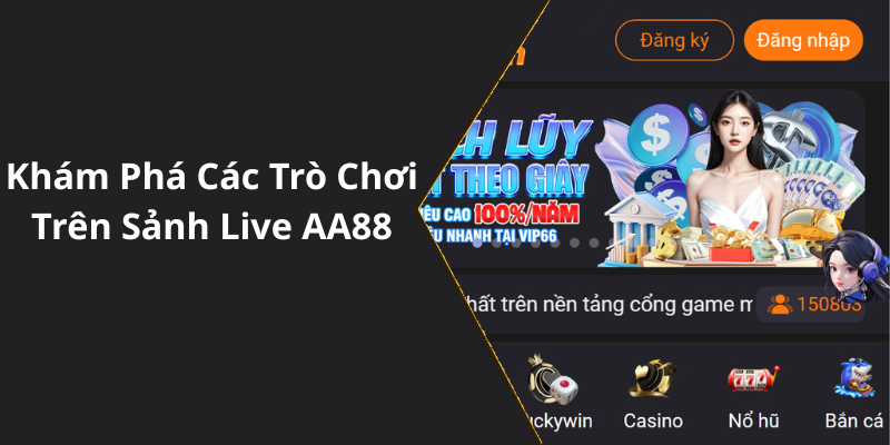 Khám Phá Các Trò Chơi Trên Sảnh Live AA88
