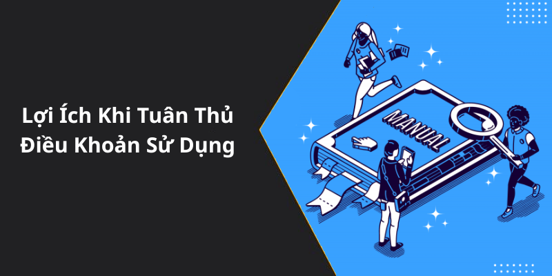 Lợi Ích Khi Tuân Thủ Điều Khoản Sử Dụng