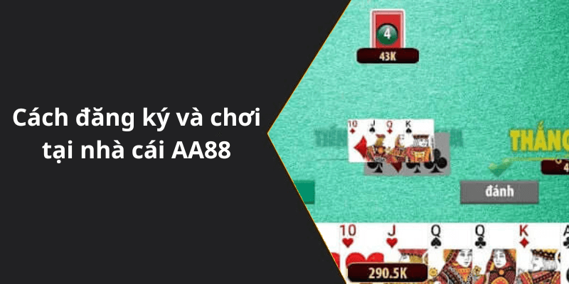 Cách đăng ký và chơi tại nhà cái AA88