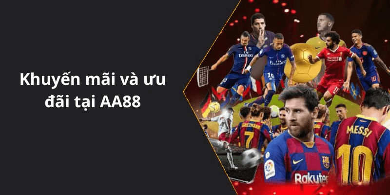 Khuyến mãi và ưu đãi tại AA88